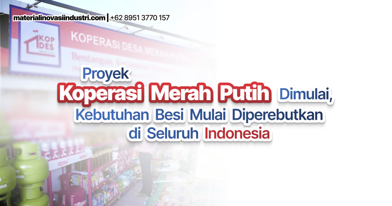 Proyek Koperasi Merah Putih Dimulai, Kebutuhan Besi Mulai Diperebutkan di Seluruh Indonesia